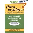 Fibromyalgia: A Comprehensive Approach What You Can Do About Chronic Pain and Fatigue by Miryam Ehrlich Williamson and David A. Nye