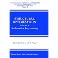 Structural Optimization,: Volume 2: Mathematical Programming (Mathematical Concepts and Methods in Science and... by A. Borkowski, S. Jendo, W. Prager, and M. Save