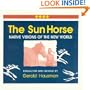 The Sun Horse: Native Visions of the New World