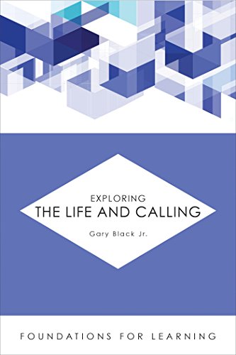 Exploring the Life and Calling (Foundations for Learning)