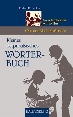 Kleines ostpreu�isches W�rterbuch