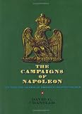 Campaigns of Napoleon: The Mind and Method of History's Greatest Soldier