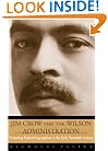 Jim Crow and the Wilson Administration: Protesting Federal Segregation in the Early Twentieth Century