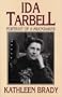 Ida Tarbell: Portrait of a Muckraker