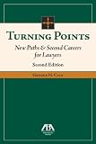 Turning Points: New Paths and Second Careers for Lawyers