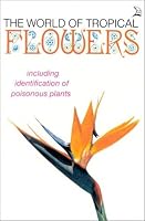 World of Tropical Flowers