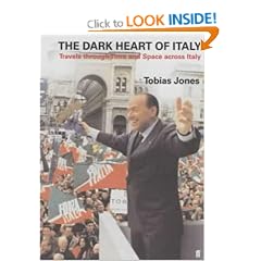 The Dark Heart of Italy: Travels Through Time and Space Across Italy
