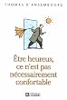 �tre heureux, ce n'est pas n�cessairement confortable