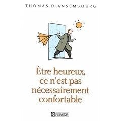 �tre heureux ce n'est pas necessairement confortable
