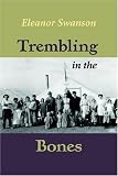 Trembling in the Bones