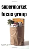  : Running a Supermarket Consumer Focus Group