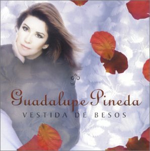 GUADALUPE PINEDA - Vestida de Besos - Zortam Music
