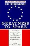 Greatness to spare; the heroic sacrifices of the men who signed the Declaration of Independence