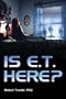 Is E.T. Here?  No Politically But Yes Scientifically and Theologically