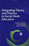 cover of Integrating Theory and Practice in Social Work Education