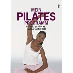 Mein Pilates Programm: Fit und sch�n mit Barbara Becker