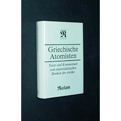 Griechische Atomisten, Texte und Kommentare zum materialistischen Denken der Antike, �bersetzt und herausgegeben von Fritz J�r� und Reimar M�ller, (= Reclams Universal-Bibliothek, Band 409),
