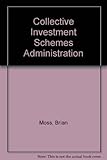Collective Investment Schemes Administration : The Official Learning and Reference Manual