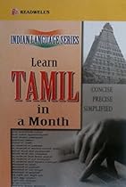 Learn Tamil in a Month: An Easy Method of Learning Tamil Through English without a Teacher (English and Tamil Edition)