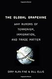 The global grapevine : why rumors of terrorism, immigration, and trade matter