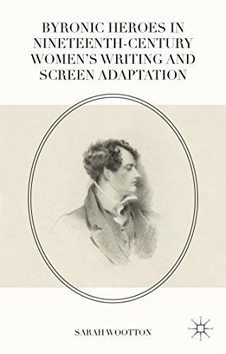 Byronic Heroes in Nineteenth-Century Women's Writing and Screen Adaptation