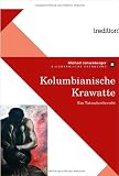 Kolumbianische Krawatte: Ein Tatsachenbericht - Michael Jansenberger