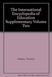 The International encyclopedia of education : research and studies, supplementary volume 2