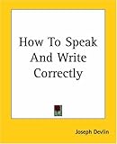 How To Speak And Write Correctly