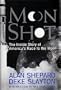 Moon Shot : The Inside Story of America's Race to the Moon