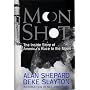 Moon Shot : The Inside Story of America's Race to the Moon