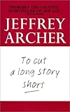 To Cut a Long Story Short