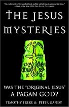 The Jesus Mysteries: Was the "Original Jesus" a Pagan God?