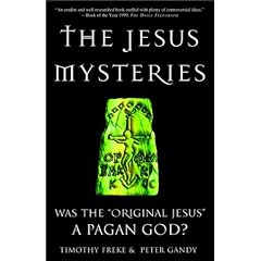 The Jesus Mysteries: Was the "Original Jesus" a Pagan God?