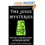 The Jesus Mysteries: Was the "Original Jesus" a Pagan God?