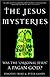 The Jesus Mysteries: Was the "Original Jesus" a Pagan God?