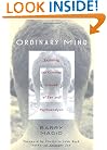 Ordinary Mind: Exploring the Common Ground of Zen & Psychotherapy