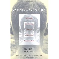 Ordinary Mind: Exploring the Common Ground of Zen and Psychoanalysis