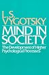 Mind in Society: Development of Higher Psychological Processes
