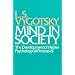 Mind in Society: Development of Higher Psychological Processes