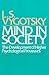 Mind in Society: Development of Higher Psychological Processes