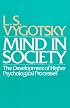 Mind in Society: Development of Higher Psychological Processes