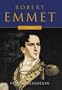Robert Emmet: A Life