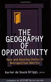 The Geography Of Opportunity: Race And Housing Choice In Metropolitan America (James A. Johnson Metro Series)