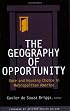 The Geography Of Opportunity: Race And Housing Choice In Metropolitan America (James A. Johnson Metro Series)