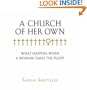 A Church of Her Own: What Happens When a Woman Takes the Pulpit