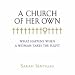 A Church of Her Own: What Happens When a Woman Takes the Pulpit
