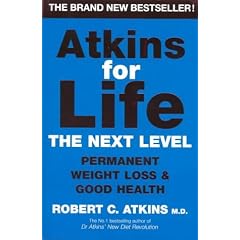 Atkins for Life: The Next Level: Permanent Weight Loss & Good Health: The Controlled Diet for Permanent Weight Loss and Good Health
