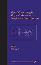 Signal Processing for Magnetic Resonance Imaging and Spectroscopy (Signal Processing and Communications)