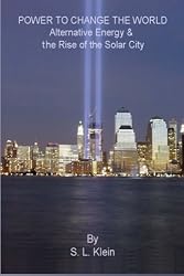 Power to Change the World: Alternative Energy and the Rise of the Solar City
