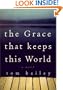 The Grace That Keeps This World: A Novel